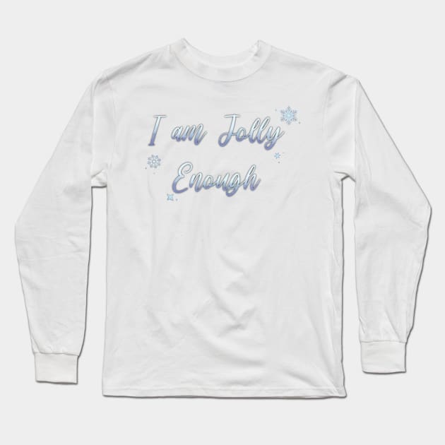 I Am JOLLY Enough Long Sleeve T-Shirt by Hallmarkies Podcast Store